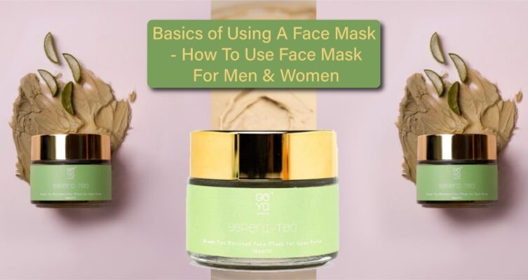 Basics of Using A Face Mask - How To Use Face Mask For Men & Women