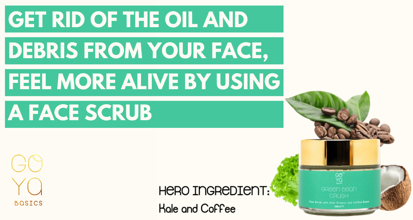 Get Rid of the Oil and Debris from Your Face, Feel More Alive by Using a Face Scrub